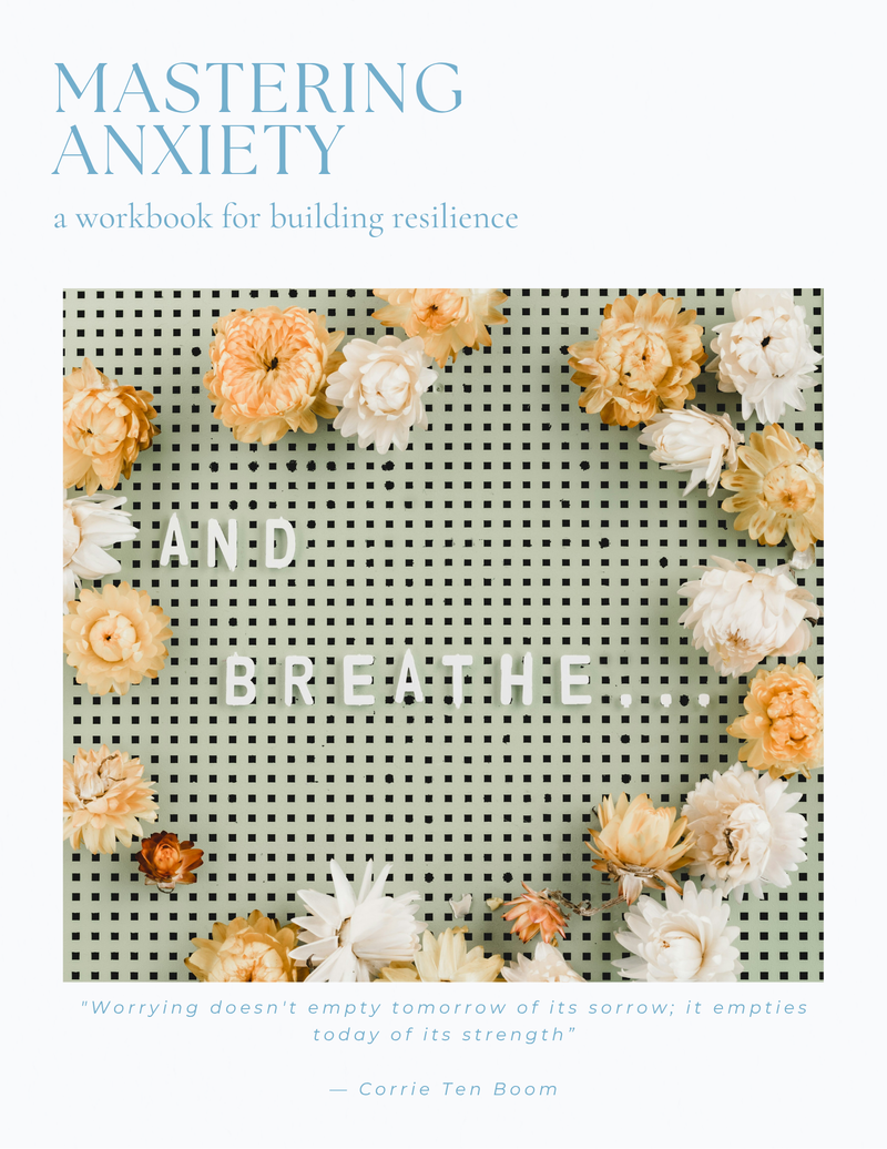 Mastering Anxiety: A Workbook for Building Resilience